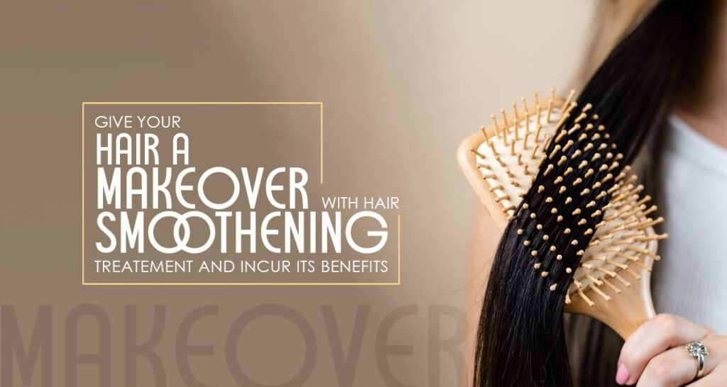 Best Hair Smoothing Treatment Salon in Dehradun